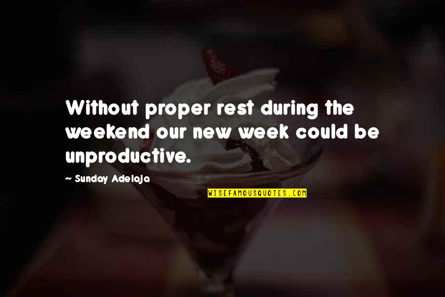 Lavergnes Quotes By Sunday Adelaja: Without proper rest during the weekend our new