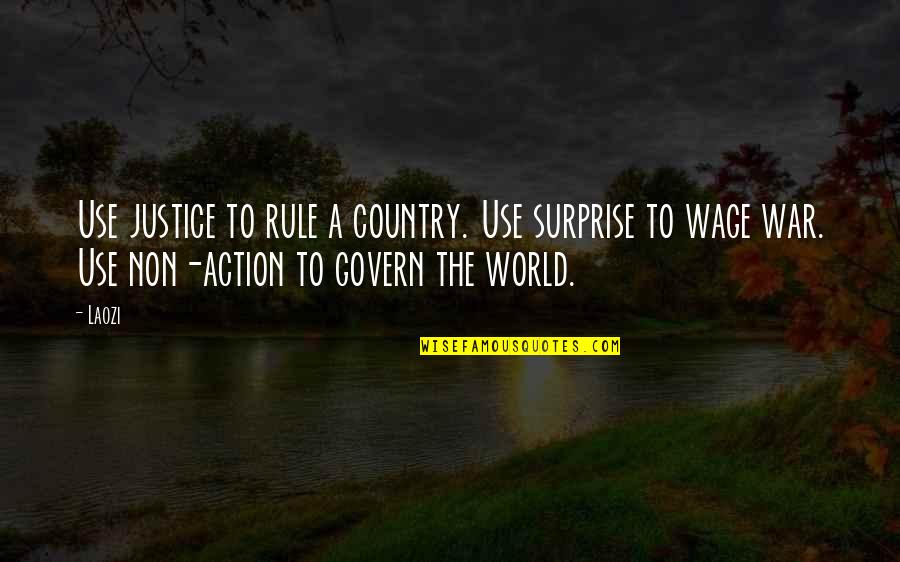 Laverle Heacox Quotes By Laozi: Use justice to rule a country. Use surprise Laverle Heacox Quotes By Laozi: Use justice to rule a country. Use surprise