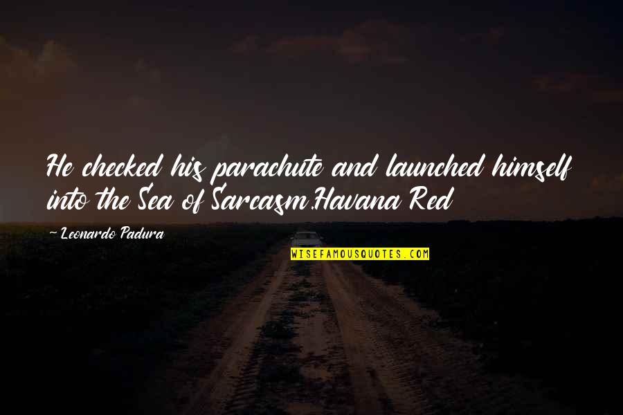 Lavertu Lipstick Quotes By Leonardo Padura: He checked his parachute and launched himself into