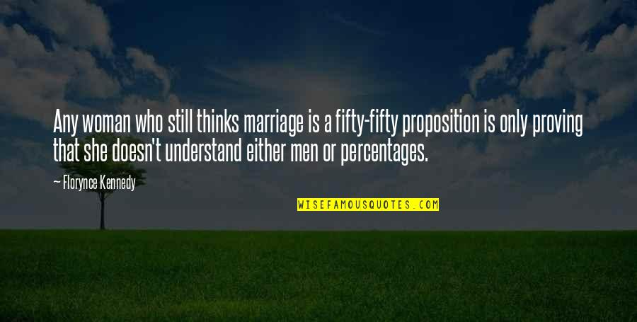 Laverty Quotes By Florynce Kennedy: Any woman who still thinks marriage is a