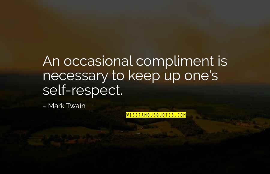 Lavery Auto Quotes By Mark Twain: An occasional compliment is necessary to keep up