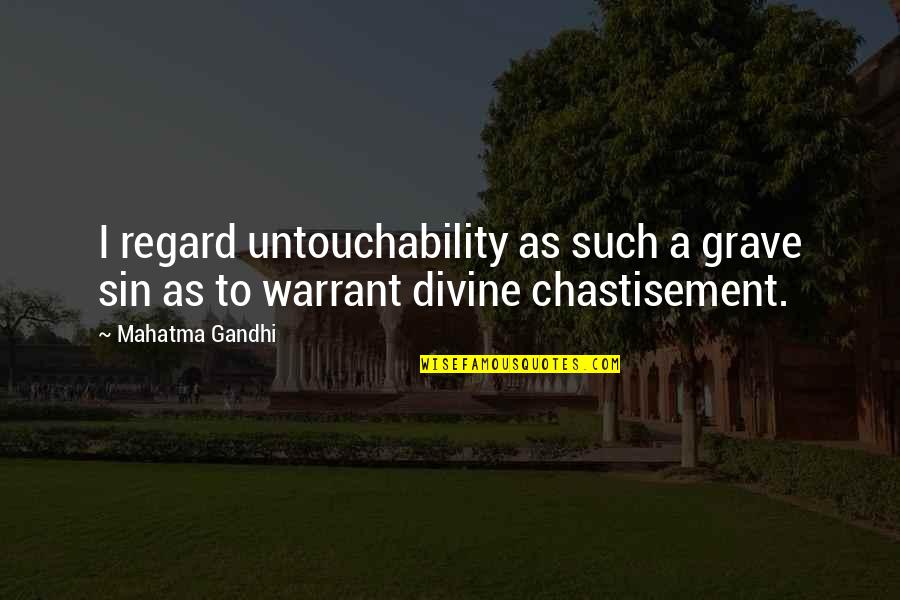 Laveugle Sunglasses Quotes By Mahatma Gandhi: I regard untouchability as such a grave sin
