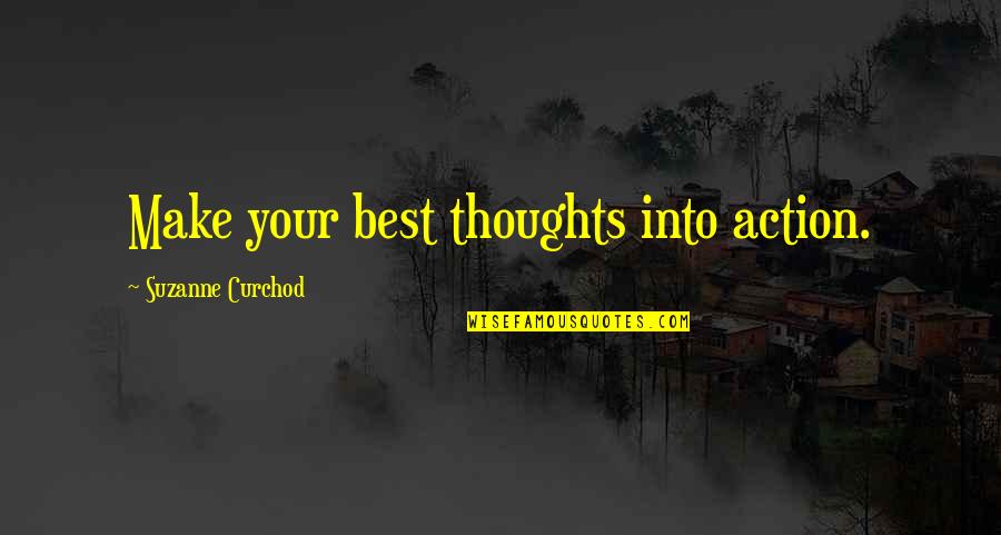Laveyan Pentagram Quotes By Suzanne Curchod: Make your best thoughts into action. Laveyan Pentagram Quotes By Suzanne Curchod: Make your best thoughts into action.