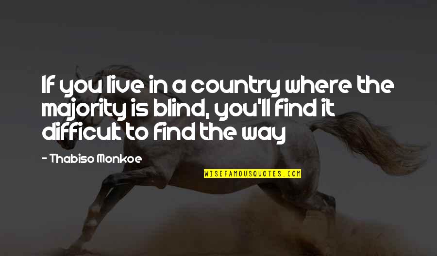 Lavidas Vs Greece Quotes By Thabiso Monkoe: If you live in a country where the Lavidas Vs Greece Quotes By Thabiso Monkoe: If you live in a country where the
