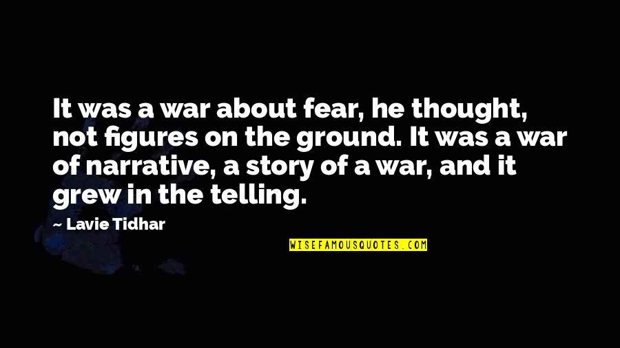 Lavie Z Quotes By Lavie Tidhar: It was a war about fear, he thought,