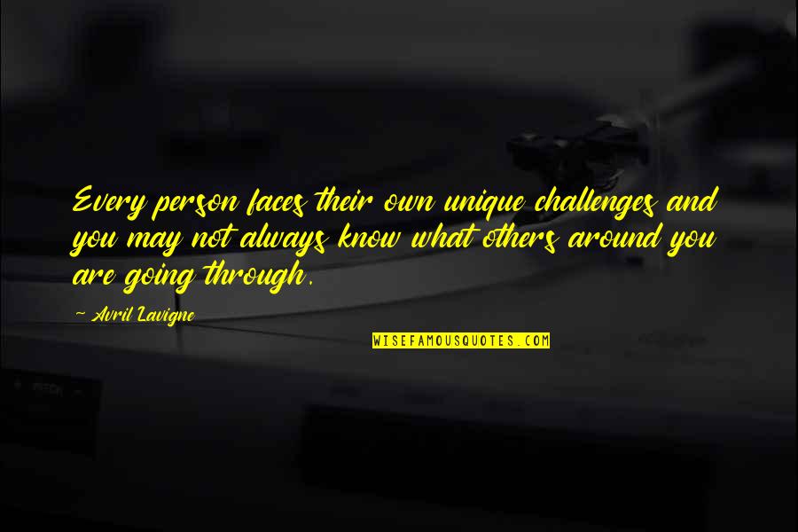 Lavigne Avril Quotes By Avril Lavigne: Every person faces their own unique challenges and Lavigne Avril Quotes By Avril Lavigne: Every person faces their own unique challenges and