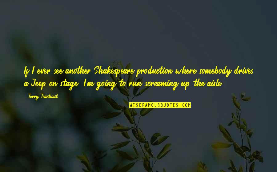 Lavoe Mulgrew Quotes By Terry Teachout: If I ever see another Shakespeare production where Lavoe Mulgrew Quotes By Terry Teachout: If I ever see another Shakespeare production where