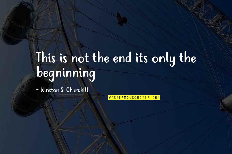 Lavoixdupaysan Quotes By Winston S. Churchill: This is not the end its only the Lavoixdupaysan Quotes By Winston S. Churchill: This is not the end its only the