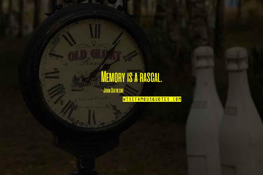 Lavr Kornilov Quotes By John Dufresne: Memory is a rascal. Lavr Kornilov Quotes By John Dufresne: Memory is a rascal.