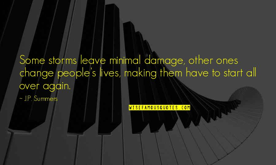Lavransdatter Quotes By J.P. Summers: Some storms leave minimal damage, other ones change