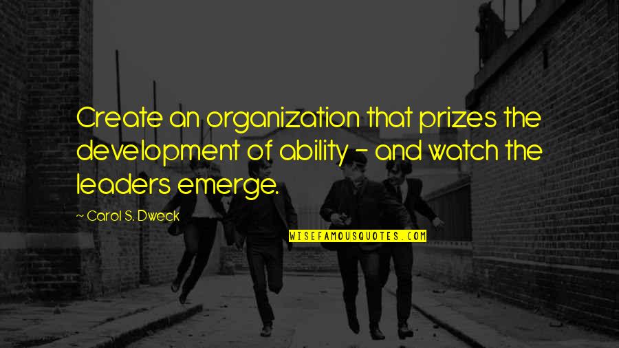 Law Abiding Citizen Clausewitz Quotes By Carol S. Dweck: Create an organization that prizes the development of Law Abiding Citizen Clausewitz Quotes By Carol S. Dweck: Create an organization that prizes the development of