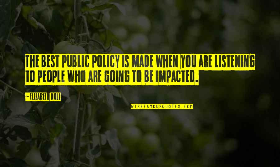 Law And Order Olivia Benson Quotes By Elizabeth Dole: The best public policy is made when you Law And Order Olivia Benson Quotes By Elizabeth Dole: The best public policy is made when you
