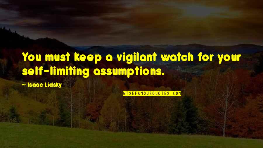 Law Is Blind Quotes By Isaac Lidsky: You must keep a vigilant watch for your