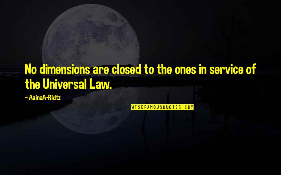 Law Love Quotes By AainaA-Ridtz: No dimensions are closed to the ones in