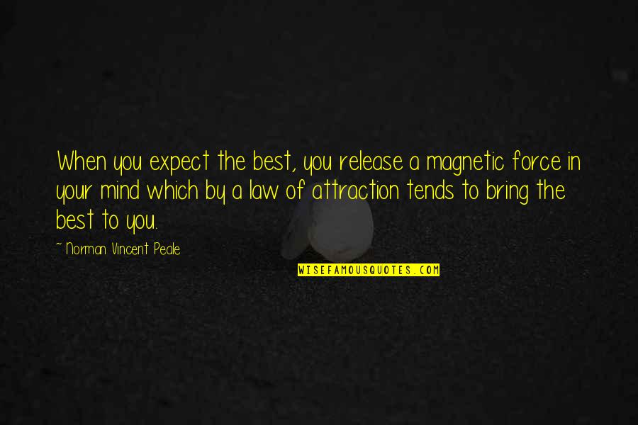 Law Of Attraction Quotes By Norman Vincent Peale: When you expect the best, you release a