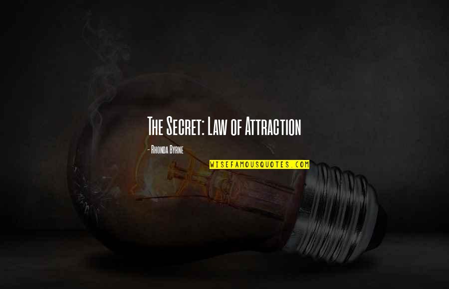 Law Of Attraction The Secret Quotes By Rhonda Byrne: The Secret: Law of Attraction