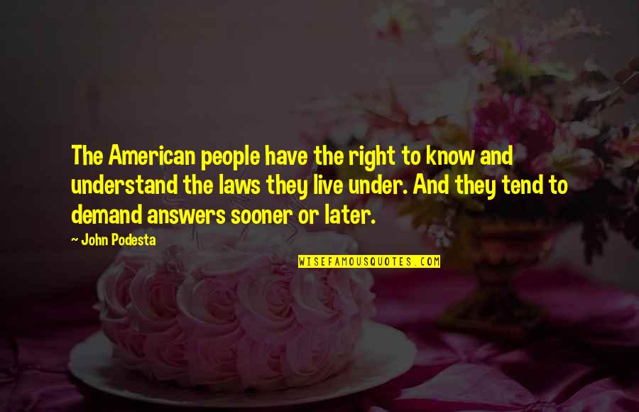 Law Of Demand Quotes By John Podesta: The American people have the right to know
