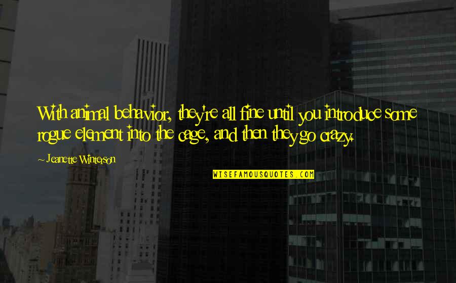 Law Of Giving And Receiving Quotes By Jeanette Winterson: With animal behavior, they're all fine until you