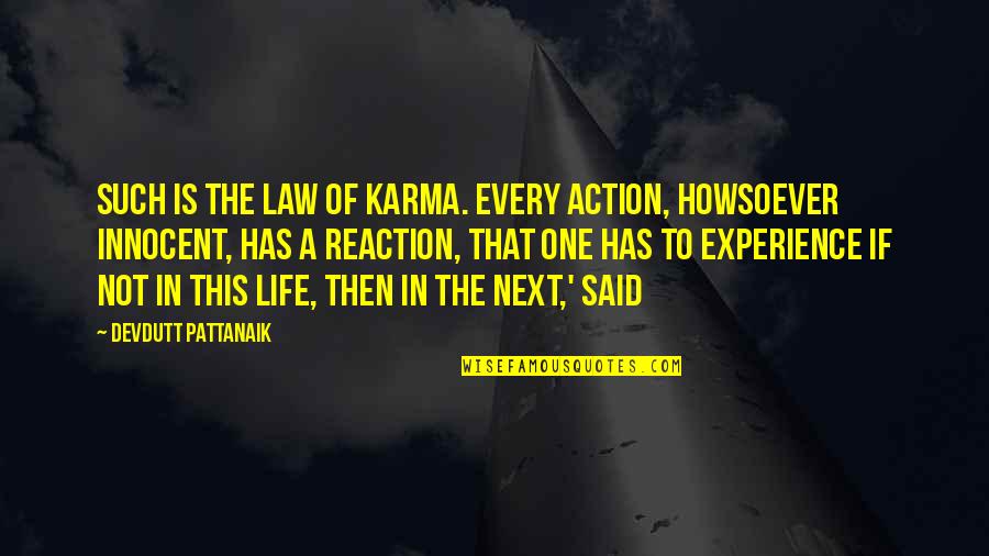 Law Of Karma Quotes By Devdutt Pattanaik: Such is the law of karma. Every action,