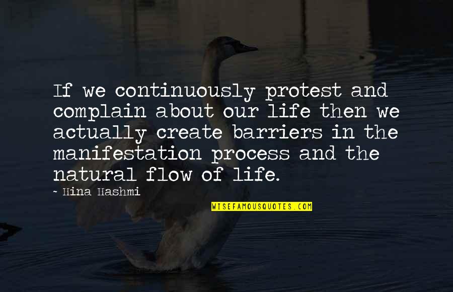 Law Of Manifestation Quotes By Hina Hashmi: If we continuously protest and complain about our