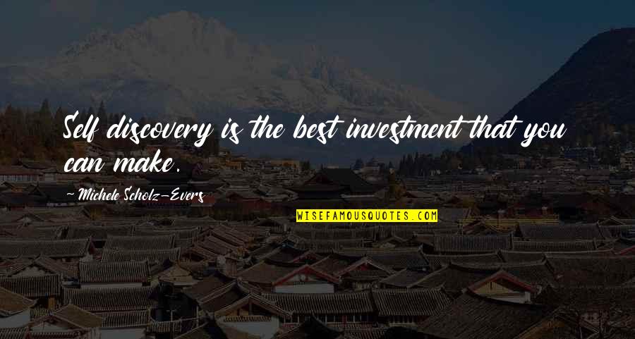 Law Of Manifestation Quotes By Michele Scholz-Evers: Self discovery is the best investment that you