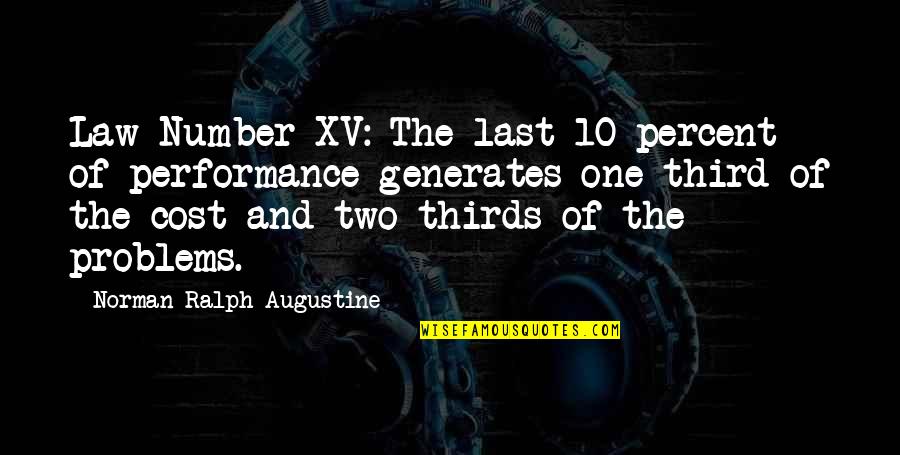 Law Of Numbers Quotes By Norman Ralph Augustine: Law Number XV: The last 10 percent of