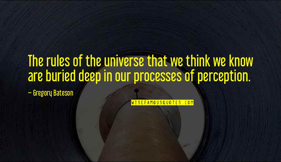 Law Of Universe Quotes By Gregory Bateson: The rules of the universe that we think Law Of Universe Quotes By Gregory Bateson: The rules of the universe that we think