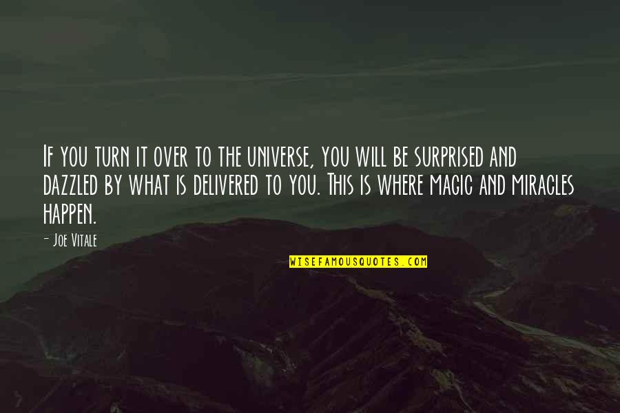 Law Of Universe Quotes By Joe Vitale: If you turn it over to the universe, Law Of Universe Quotes By Joe Vitale: If you turn it over to the universe,
