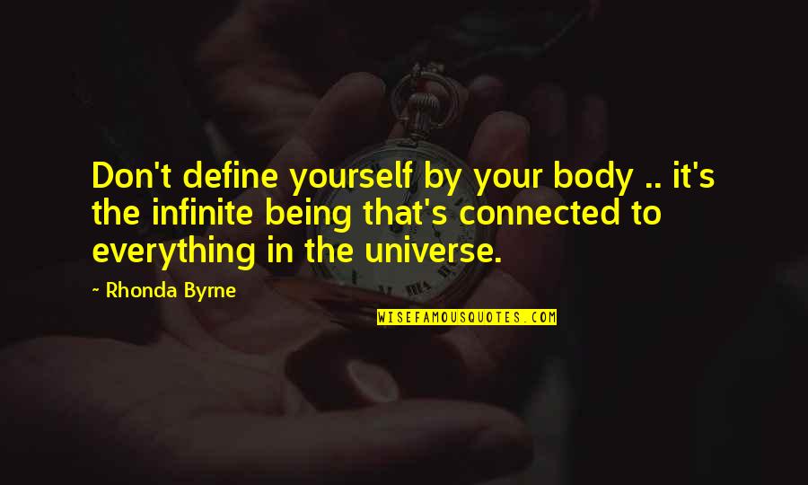 Law Of Universe Quotes By Rhonda Byrne: Don't define yourself by your body .. it's Law Of Universe Quotes By Rhonda Byrne: Don't define yourself by your body .. it's