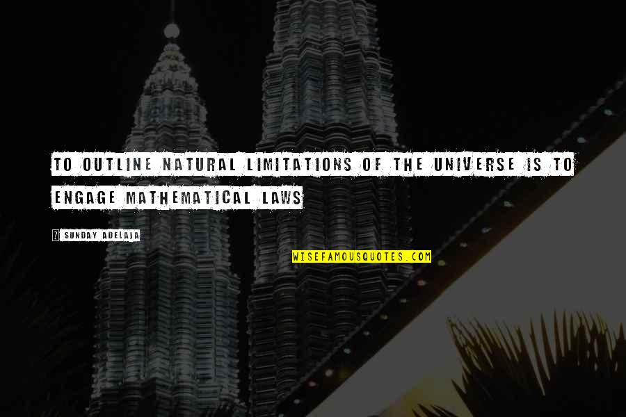 Law Of Universe Quotes By Sunday Adelaja: To Outline Natural Limitations Of The Universe Is