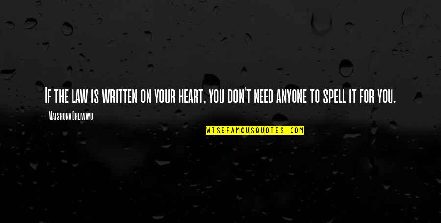 Law Quotes Quotes By Matshona Dhliwayo: If the law is written on your heart, Law Quotes Quotes By Matshona Dhliwayo: If the law is written on your heart,
