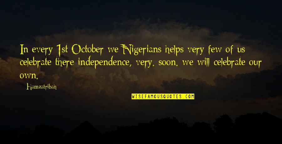 Law Rules Quotes By Hamzatribah: In every 1st October we Nigerians helps very Law Rules Quotes By Hamzatribah: In every 1st October we Nigerians helps very