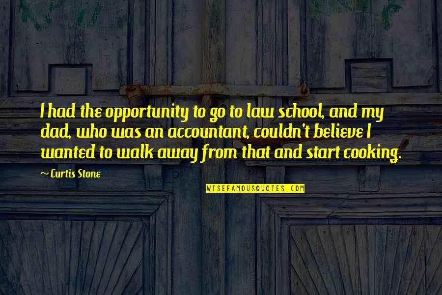 Law School Quotes By Curtis Stone: I had the opportunity to go to law