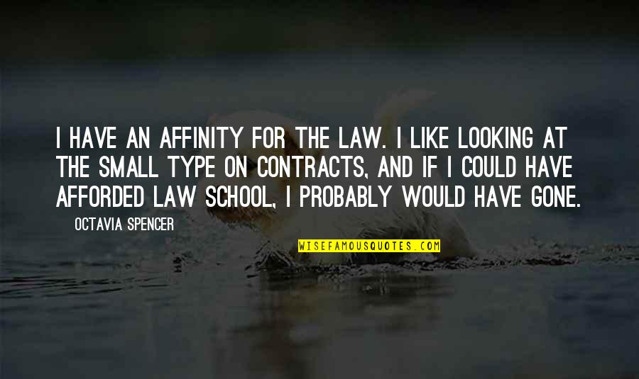 Law School Quotes By Octavia Spencer: I have an affinity for the law. I