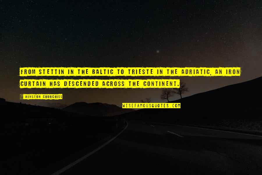 Law Student Motivation Quotes By Winston Churchill: From Stettin in the Baltic to Trieste in Law Student Motivation Quotes By Winston Churchill: From Stettin in the Baltic to Trieste in