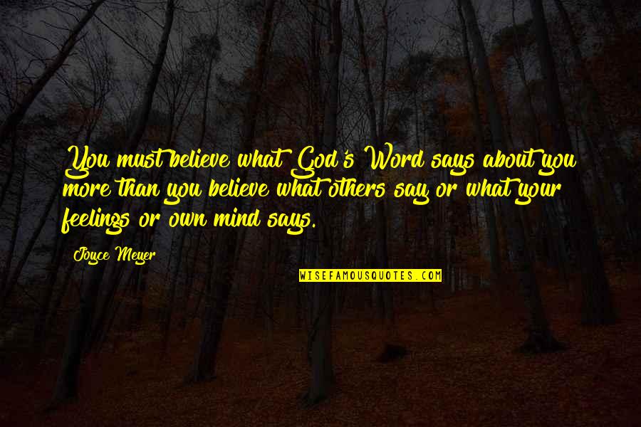 Lawfirm Quotes By Joyce Meyer: You must believe what God's Word says about
