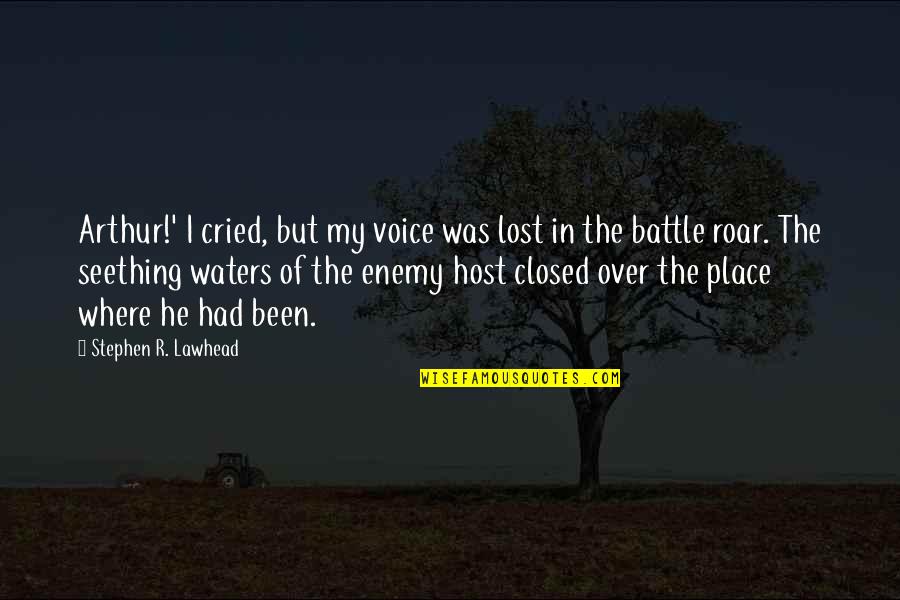 Lawhead Arthur Quotes By Stephen R. Lawhead: Arthur!' I cried, but my voice was lost