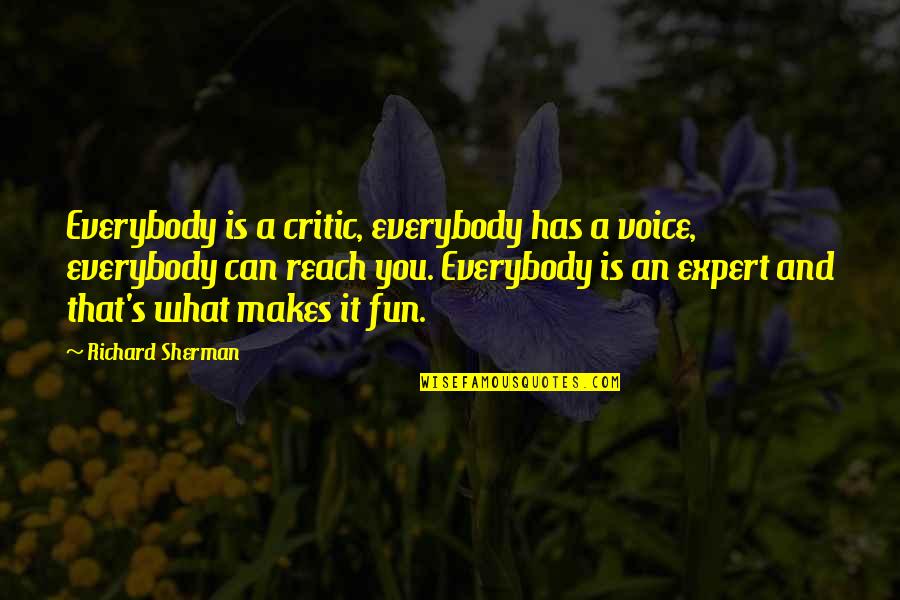 Lawlis Pnp Quotes By Richard Sherman: Everybody is a critic, everybody has a voice,