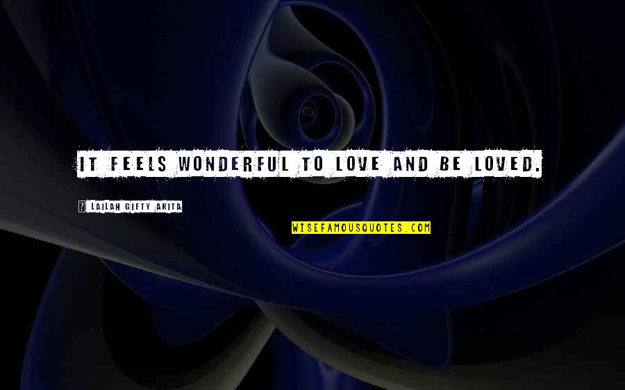 Lawman Ammunition Quotes By Lailah Gifty Akita: It feels wonderful to love and be loved.