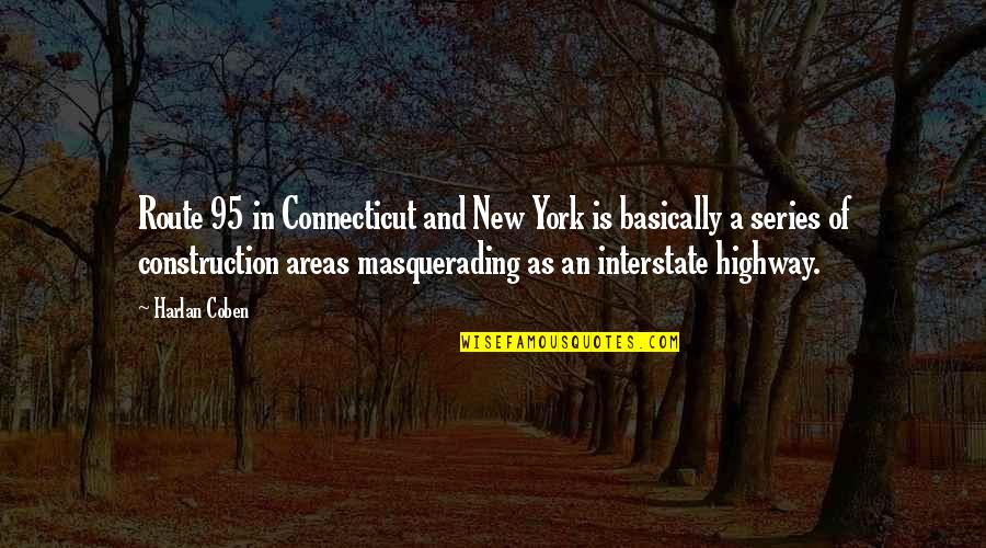 Lawmans In Garner Nc Quotes By Harlan Coben: Route 95 in Connecticut and New York is