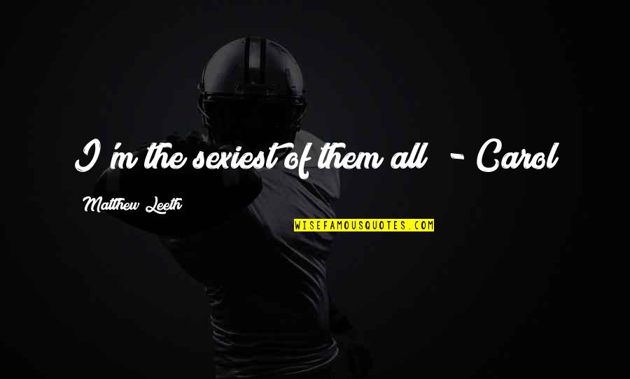 Lawn Services Prices Quotes By Matthew Leeth: I'm the sexiest of them all! - Carol