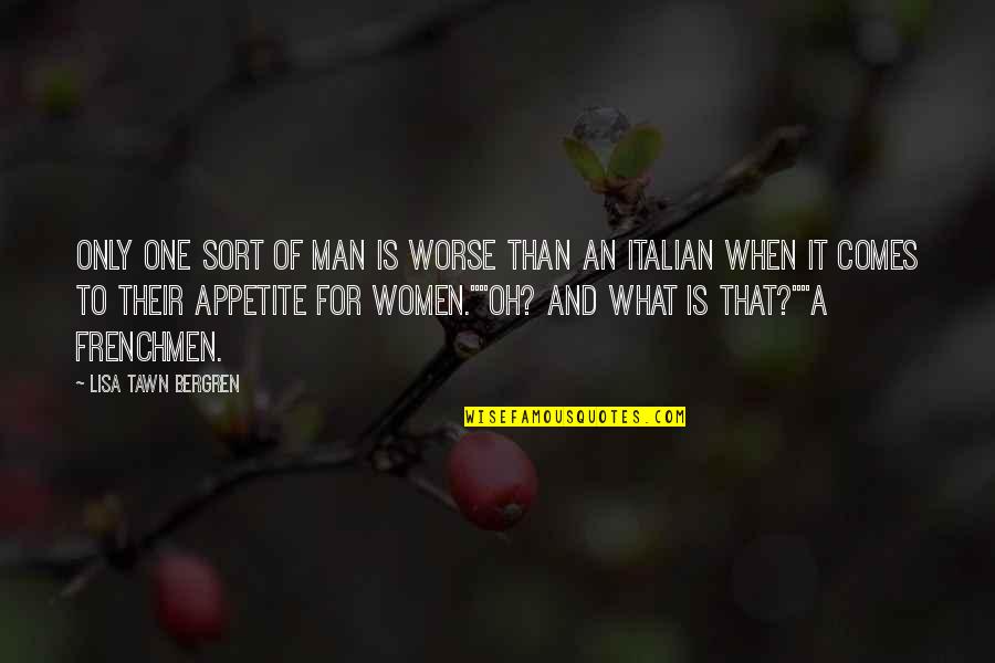 Lawof Attraction Quotes By Lisa Tawn Bergren: Only one sort of man is worse than