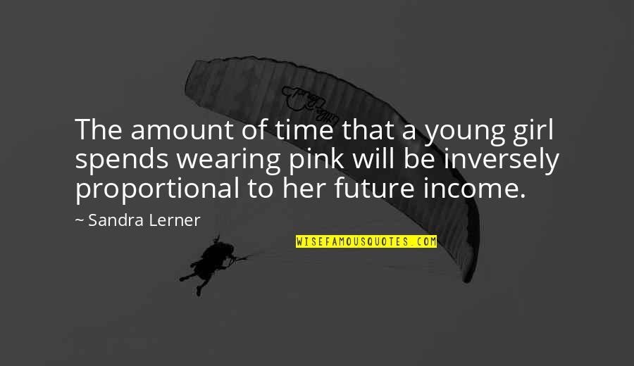 Lawof Attraction Quotes By Sandra Lerner: The amount of time that a young girl Lawof Attraction Quotes By Sandra Lerner: The amount of time that a young girl