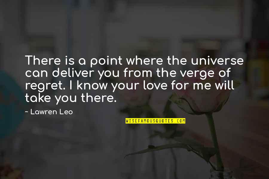 Lawren Quotes By Lawren Leo: There is a point where the universe can