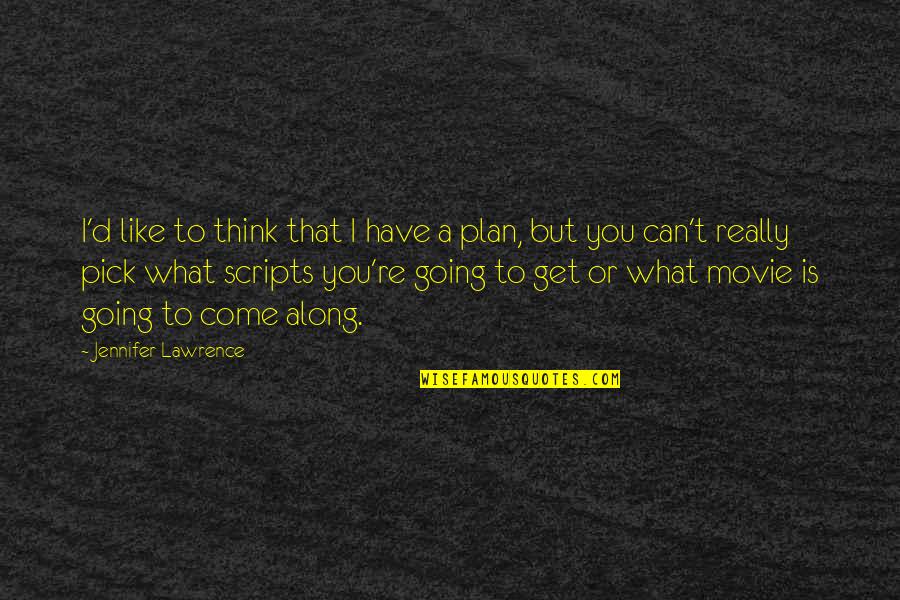 Lawrence Quotes By Jennifer Lawrence: I'd like to think that I have a Lawrence Quotes By Jennifer Lawrence: I'd like to think that I have a