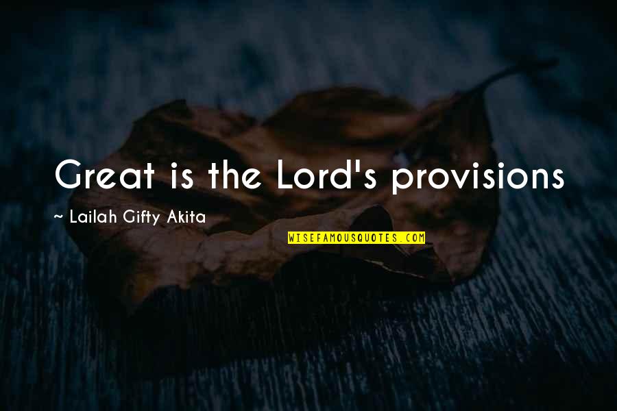 Laws And Regulations Quotes By Lailah Gifty Akita: Great is the Lord's provisions