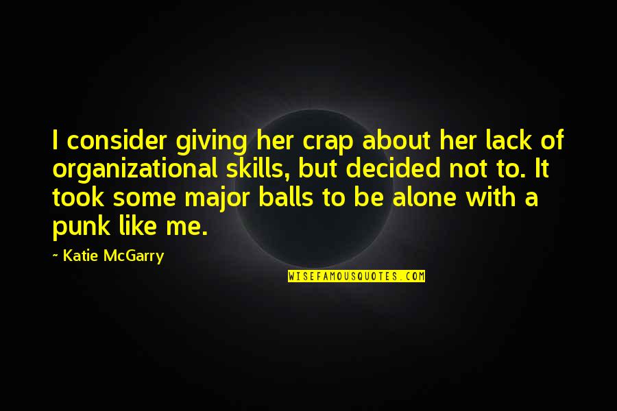 Laws Of Karma Quotes By Katie McGarry: I consider giving her crap about her lack Laws Of Karma Quotes By Katie McGarry: I consider giving her crap about her lack