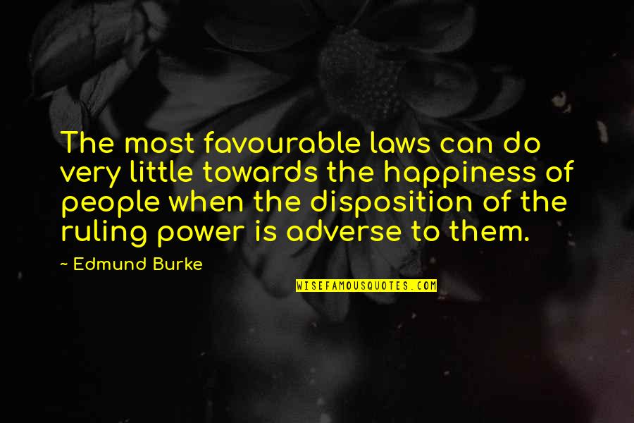 Laws Of Power Quotes By Edmund Burke: The most favourable laws can do very little