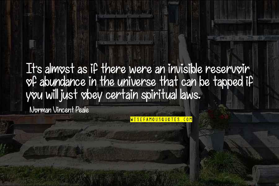 Laws Of The Universe Quotes By Norman Vincent Peale: It's almost as if there were an invisible