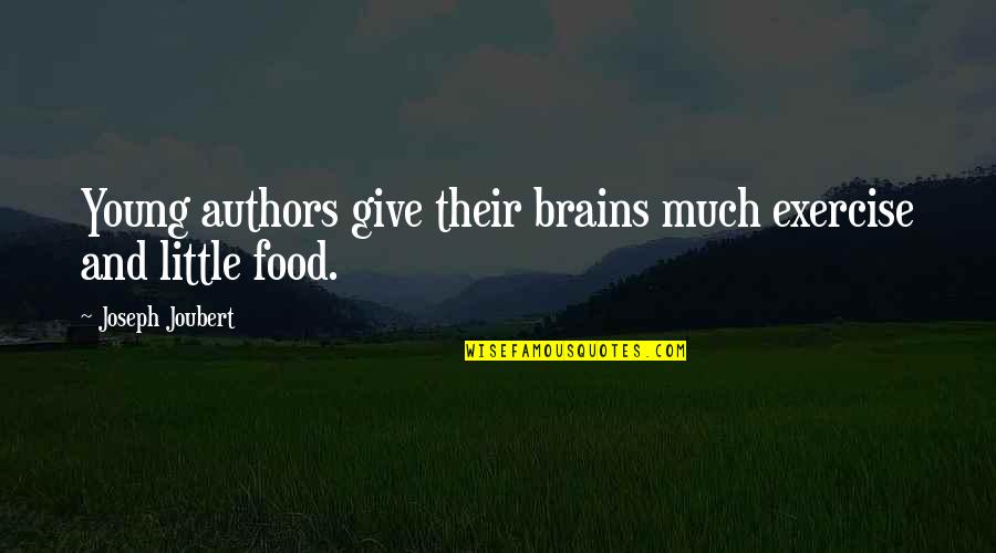 Lawson Products Quotes By Joseph Joubert: Young authors give their brains much exercise and